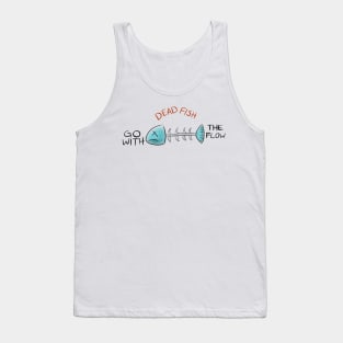 Dead Fish Go With The Flow Snarky Funny T-shirt Tank Top